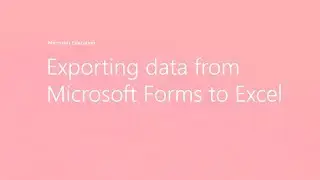 Exporting data from Microsoft Forms to Excel