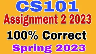 CS101 Assignment 2 Spring 2023|| Cs101 Assignment 2 Solution 2023||Cs101 Assignment 2, Vu Knowledge