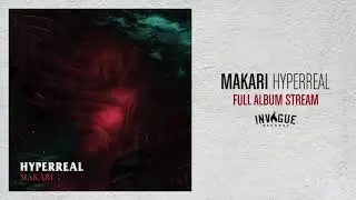 Makari - Hyperreal [Official Full Album Stream]