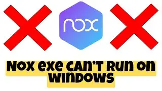 How to Fix Nox exe can’t run on windows ||  Nox app player can not Run of Windows 11 / 10 || 2023