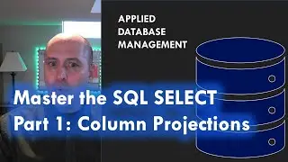 Master the SQL SELECT statement part 01: Column Projections