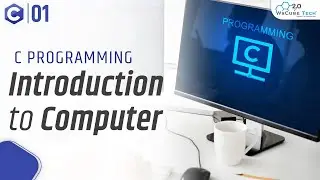 Computer Basics: What is Computer with Full Information | C Programming Tutorial