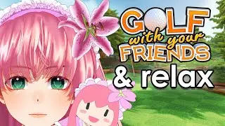 【Golf With Your Friends】 Comfy community night! How rusty am I? 【VTuber】