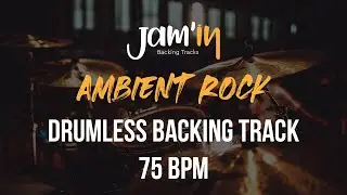 Ambient Rock Drumless Backing Track 75 BPM