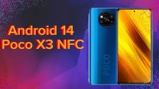 🔥Android 14🔥POCO X3 NFC🔥Порт с Pixel 5a🔥