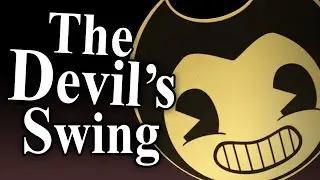 BENDY INK MACHINE SONG The Devils Swing ► Performed by Caleb Hyles