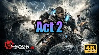 Act 2 - Gears of War 4