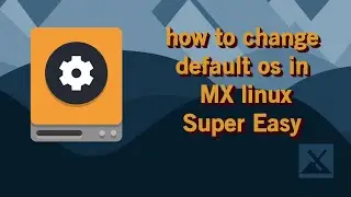 How to change the OS that boots first in MX linux Easy!