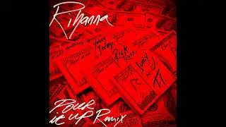 Rihanna Pour It Up ft. Young Jeezy, Rick Ross, Juicy J, T. I. Explicit Remix HD