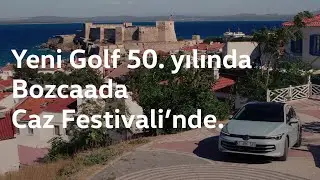 Yeni Golf 50. yılında Bozcaada Caz Festivali’nde.