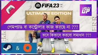 How to Fix Controller/Gamepad Not Working Issue With FIFA 23 || Origin & Steam || Bangla Tutorial