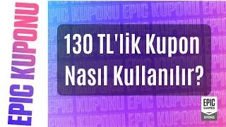 Epic Gamesin 130 TLlik Kuponu Nasıl Kullanılır? Epic Games İndiriminden Oyun Önerileri!