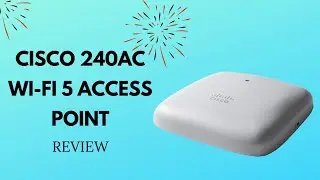 Cisco 240AC Wi-Fi 5 Access Point Review: Unlocking High-Speed Connectivity