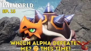 Palworld ~ Ep.13 🐾 Alpha Showdown! ⚔️ Bushi, Elizabee, Digtoise & a Surprise Defeat!