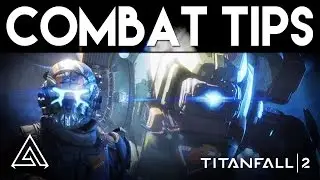 Titanfall 2 | The Best Tips For Pilot & Titan Combat