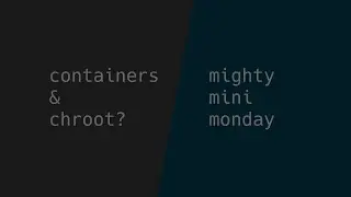 chroot and how it relates to containers! - intro to 