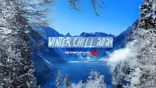 New Year Chill Mix 2024 ♫ Winter 2024 | Lukas Termena