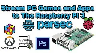 Parsec - Play PC Games And Apps On Raspberry Pi 3 Stream Games