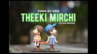 Theeki Mirchi - Psycho Rapper latest 2022