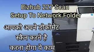 Bizhub 227 Scan Setup To Network Folder|| Bizhub Scanner add Kare