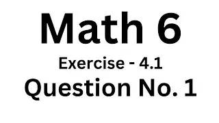 Math 6 -  Exercise 4.1 - Question No.1 Complete by @aaftabahmadnasir