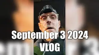 VLOG Sept 3 2024