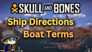 Ship Terms, Boat Terms, Ship Directions, Boat Directions, Skull and Bones Terminology Skull & Bones