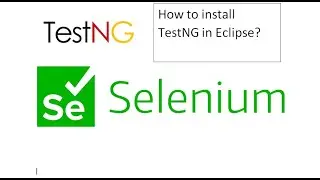 How to install TestNG in Eclipse - Selenium WebDriver Session 33