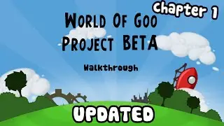 World Of Goo Project Beta Walkthrough Chapter 1 (UPDATED)
