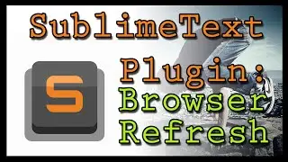 SublimeText - Browser Refresh - Plugin