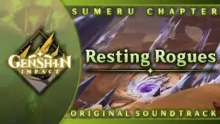 Resting Rogues | Genshin Impact Original Soundtrack: Sumeru Chapter