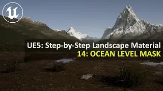 UE5.4 Step-by-Step Landscape Material | 14: OCEAN LEVEL MASK