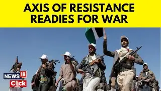 Israel Vs Hamas | Axis Of Resistance Readies Against Israel | Israel Vs Iran | N18G | News18