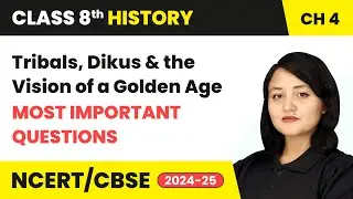 Tribals, Dikus & the Vision of a Golden Age - Most Important Questions | Class 8 History Ch 4 | CBSE