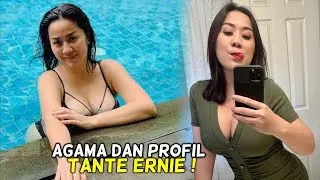 Agama Tante Ernie, Profil dan Biodata Lengkapnya