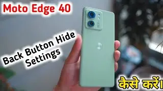 Moto Edge 40 Back Button Setting Kaise Karen, How To Hide Back Button In Moto Edge 40, Gesture Set