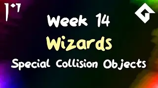 3D Wizards - Week 14 - Special Collision Objects