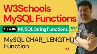 MySQL Functions | MySQL String Functions - MySQL CHAR_LENGTH() Function #2 | 86. W3Schools Functions