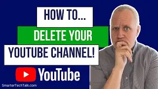 EASILY Delete Your YouTube Channel!