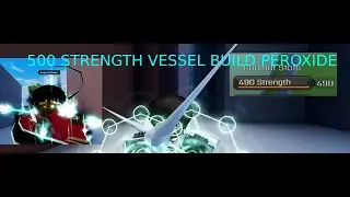 The Best Vessel Strength Build (500+ STR) | Peroxide [ROBLOX]