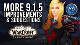 More Ideas To Improve WoW Further For The Patch 9.1.5! - WoW: Shadowlands 9.1