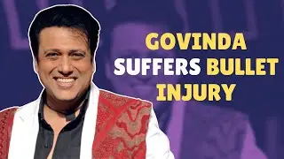 Govinda Suffers Leg Injury After He Accidentally Shoots Himself With His Revolver