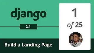 Django 2.1 - Build a Landing Page with Python - 1/25 -  Django Python