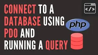 CONNECT TO A DATABASE IN PHP USING PDO Tutorial for beginners