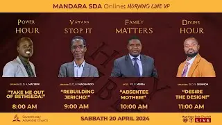 MANDARA SDA CHURCH || MORNING ONLINE SERVICE || 20 APRIL 2024 || 8AM-12PM