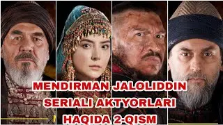 MENDIRMAN JALOLIDDIN SERIALI AKTYORLARI HAQIDA MA'LUMOTLAR 2-QISM UZBEK TILIDA