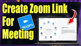 How To Create Zoom Link For Meeting