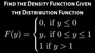 Find the Density Function Given the Distribution Function