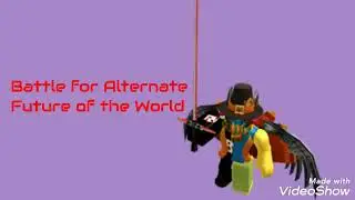 Battle For Alternate future of the world Intro (Re-Upload)