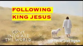 Following King Jesus (Matthew 8:18-22)